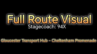 FULL ROUTE VISUAL: 94X - Gloucester Transport Hub - Cheltenham Promenade (direct) (YX67 VBL)