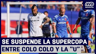 Se suspende la Supercopa entre Colo Colo y Universidad de Chile