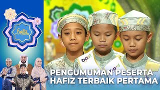 TIBA SAATNYA! Pengumuman Peserta Hafiz Terbaik Pertama | HAFIZ INDONESIA 2023