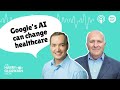 Scott Penberthy & Google AI for Healthcare