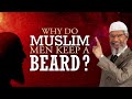 Why do Muslim men keep a beard? - Dr Zakir Naik