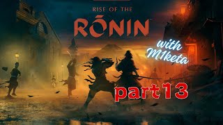 【Rise of Ronin】part13 のんびり江戸闊歩編その２ 上からくるぞ！気をつけろ！！