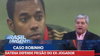Datena defende prisão de Robinho no Brasil | Brasil Urgente