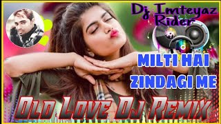 Milti Hai Zindagi Me Mohabbat Kabhi Kabhi💯Old Is Gold Remix Songs]Dj Imteyaz Rider