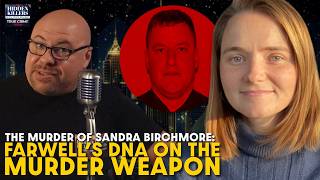 Sandra Birchmore Case: Farwell’s DNA on the Murder Weapon