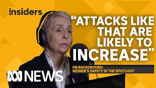 Women's safety after Bondi Junction | Insiders: On Background | ABC News