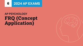 6 | FRQ (Concept Application) | Practice Sessions | AP Psychology