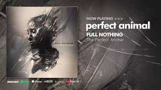 Full Nothing - The Perfect Animal  ( feat. Tom Englund / Mark Hampson / Joel Dickson )