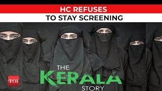 Kerala High Court refuses to stay screening of controversial movie ‘The Kerala Story’