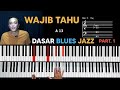 BLUES JAZZ  PIANO TUTORIAL Part 1  | MUDAH SEMUA BISA