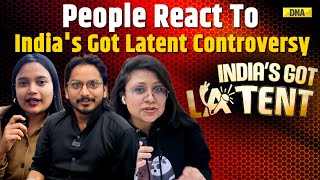 India's Got Latent: People React To India's Got Latent Controversy | Ranveer Allahbadia |Samay Raina