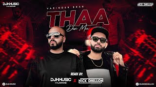 THAA (DESI MIX) | DJ NICK DHILLON |  DJ H MUSIC | VARINDER BRAR | LATEST PUNJABI SONGS 2023