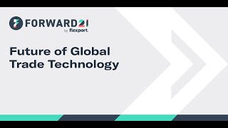 FWD21 | Future of Global Trade Technology