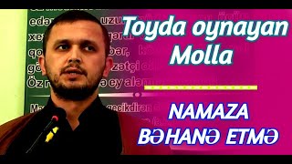 Hacı Ələmdar Toyda oynayan Molla - namaza bəhanə etmə