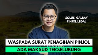 WASPADA SURAT PENAGIHAN PINJOL ADA MAKSUD TERSELUBUNG, SOLUSI GALBAY PINJOL LEGAL