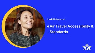 IATA Soundbytes: Air Travel Accessibility and Standards