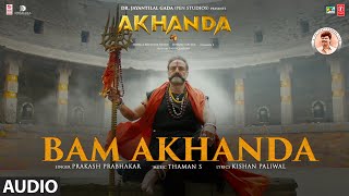 Bam Akhanda (Audio) N Balakrishna, Pragya J | Prakash P | Thaman S, Kishan P | Akhanda (Hindi) Songs