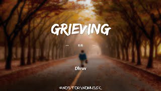 Dhruv - Grieving 悲傷 ｜回憶像是流彈，他們傷害了我脆弱的潛意識。｜ 中英動態歌詞 Lyrics