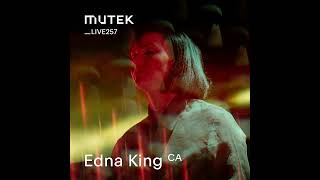 MUTEKLIVE257 - Edna King