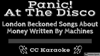 Panic! At The Disco • London Beckoned Songs About Money Written By Machines (CC) [Karaoke]
