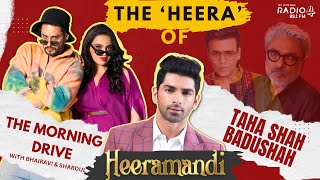 'HEERAMANDI' Season 2 | Taha Shah Badushah | 89.1 Radio 4 | The Morning Drive