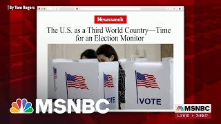 Why The U.S. May Need 'Third World Type Election Monitoring'