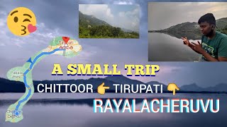 TRIP TO RAYALACHERUVU (VIA TIRUPATI) travel  vlog😎😎