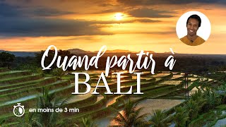 Quand partir à Bali ?