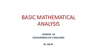 Basic Mathematical Analysis: Session 38 by Dr. Viji M