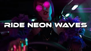 RIDE: Neon Waves Synthwave Mix / 80's / Electronic / Chillwave / Retrowave MIX