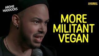 More Militant Vegan - Archie Maddocks