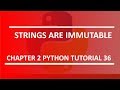 Strings are Immutable : Python tutorial 36
