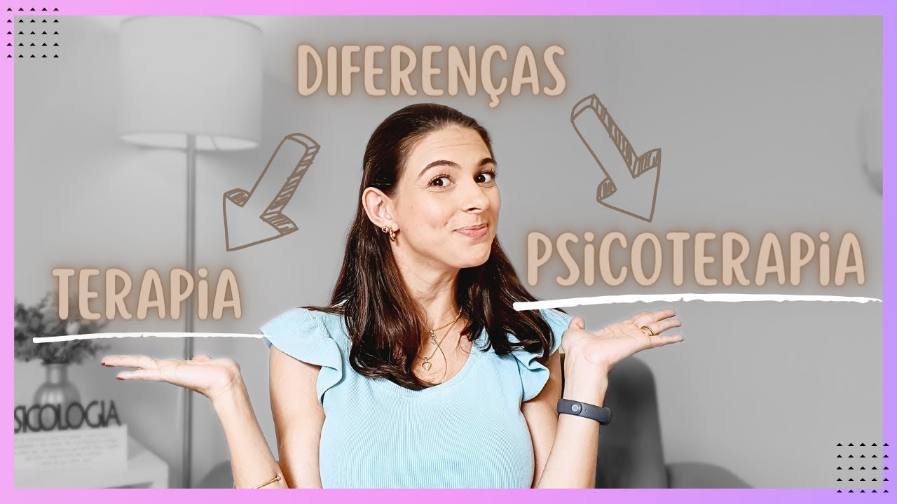 TERAPIA X PSICOTERAPIA: Entenda As DIFERENÇAS E Qual é A MELHOR PARA ...