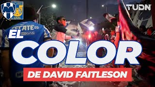 EL COLOR DE DAVID FAITELSON: ¡El mejor Clásico Regio EN AÑOS! El partido más pasional de la Liga MX