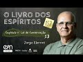 152 — O LIVRO DOS ESPÍRITOS  — CAPÍTULO V — LEI DE CONSERVAÇÃO — Parte 13 — Jorge Elarrat