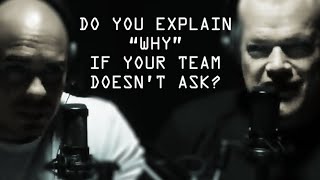 Do You Explain the "Why" to Your Team if They Don't Ask? - Jocko Willink