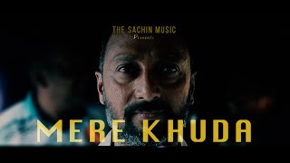 Mere Khuda | Official Music Video | Sachin Chaudhary |New Hindi Song 2024