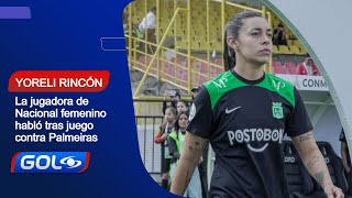 Yoreli Rincón y su análisis tras el juego por Copa Libertadores femenina