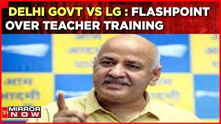 Delhi Teachers Training In Finland Is A New Flashpoint | Sisodia Criticises The BJP And LG