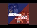 Stressed Out (feat. Young Tone Fresh)