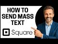 How To Send A Mass Text On Square Appointments (Quick Tutorial)