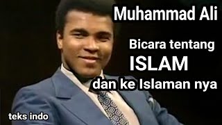 Muhammad Ali : Tentang  agama Islam dan ke Islaman nya