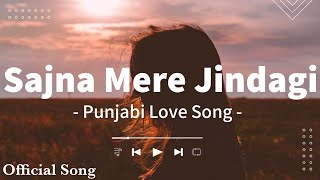 Sajna Mere Jindagi Di (Official Song) | Punjabi Love Song 2025 | TMP