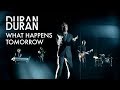 Duran Duran - What Happens Tomorrow (Official Music Video)