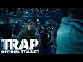 Trap | Official Trailer