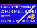 Long Tones Warm Up for Full Band - Drone + Metronome