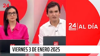 24 Horas al Día - viernes 3 de enero 2025 | 24 Horas TVN Chile