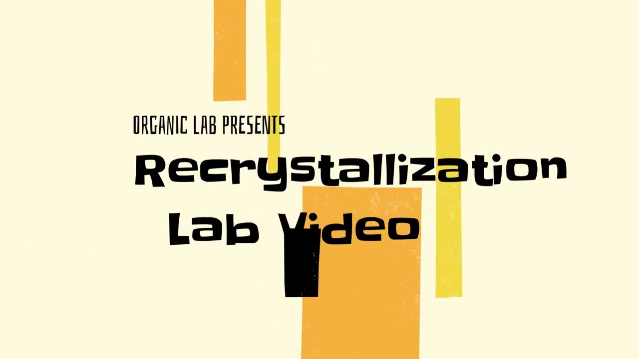 Six Minute Overview Of The Recrystallization Lab Youtube