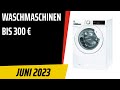 TOP-7. Die besten Waschmaschinen bis 300 €. Juni 2023. Test & Vergleich | Deutsch