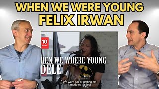 FIRST TIME HEARING When We Were Young by Felix Irwan (Cover) REACTION